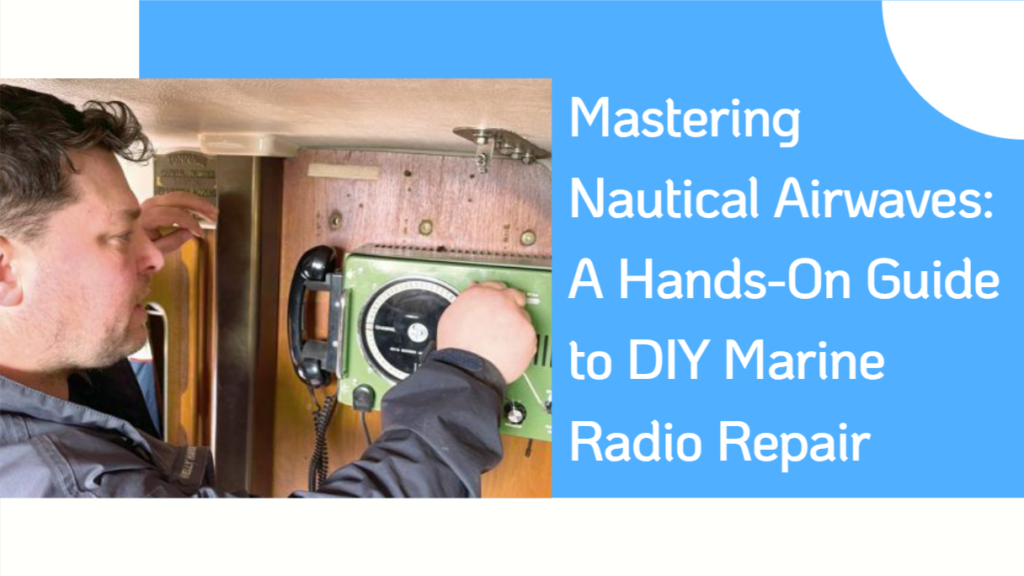 DIY Marine Radio Repair